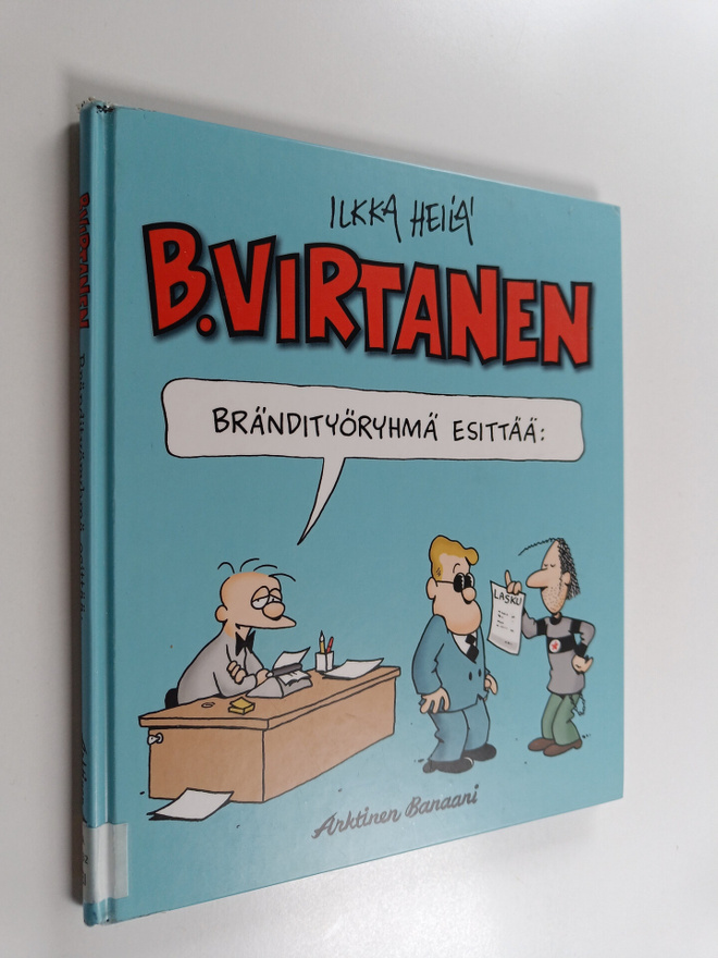 Ilkka Heilä : B. Virtanen : Brändityöryhmä esittää