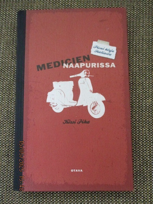 Kirsi Piha MEDICIEN NAAPURISSA - PIENI KIRJA ITALIASTA