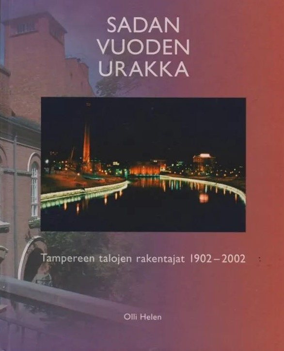 HELEN: Sadan vuoden urakka – Tampereen talojen rakentajat...