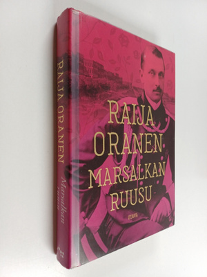 Raija Oranen : Marsalkan ruusu