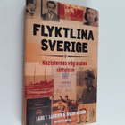 Lars T Larsson : Flyktlina Sverige : nazisternas väg unda... - pikkukuva 1
