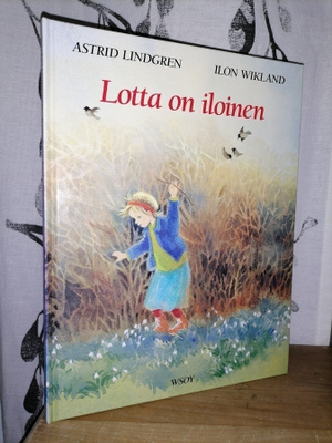 Astrid Lindgren - Lotta on iloinen - Ilon Wikland 1.p.1990
