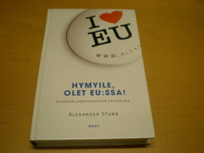 Alexander Stubb: Hymyile, olet EU:ssa! Nimmari??