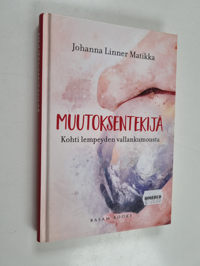Johanna Linner Matikka : Muutoksentekijä : kohti lempeyde...