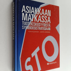 Toni Keskinen : Asiakkaan matkassa : tuotekeskeisyydestä ... - pikkukuva 1