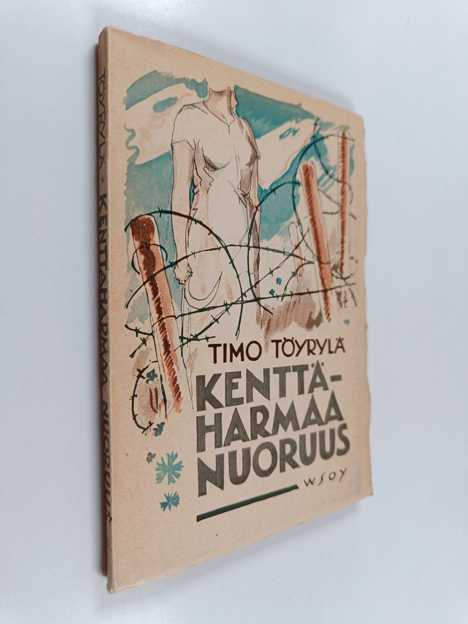 Timo Töyrylä : Kenttäharmaa nuoruus : runoja
