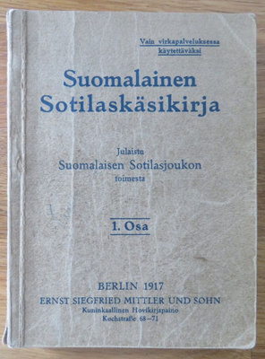 SUOMALAINEN SOTILASKÄSIKIRJA 1. osa - 1917 -
