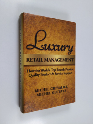 Michel Chevalier : Luxury retail management : how the wor...