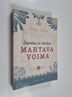 Cyndi Dale : Empatian ja intuition mahtava voima