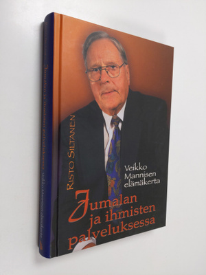 Veikko Manninen : Jumalan ja ihmisten palveluksessa : Vei...