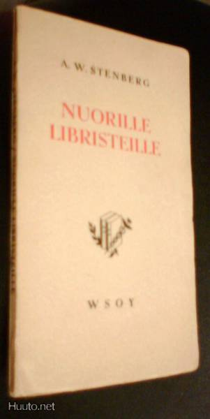 A. W. Stenberg: Nuorille libristeille (1.p.1947) Sis.pk:t