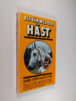 Karl Otto von Fuchs : Bli vän med din häst