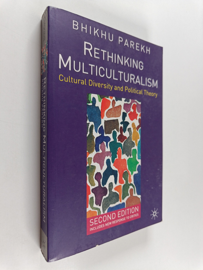 Bhikhu C. Parekh : Rethinking multiculturalism : cultural...