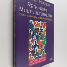Bhikhu C. Parekh : Rethinking multiculturalism : cultural... - pikkukuva 1