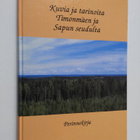 Kuvia ja tarinoita Timonmäen ja Sapun seudulta : Heinäved... - pikkukuva 1