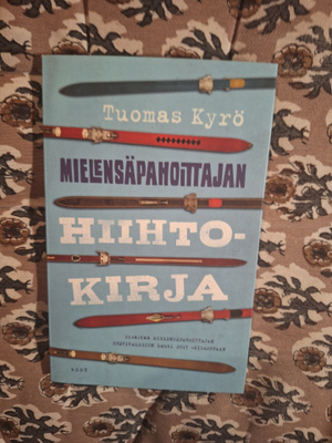 Tuomas Kyrö : Mielensäpahoittajan hiihtokirja