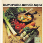 T-kirjat - Kasvisruokia monella tapaa (sid.kirjastopoisto) - pikkukuva 1
