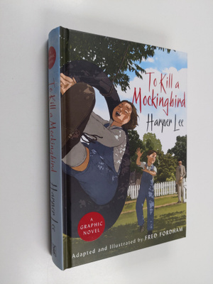 Fred Fordham : To kill a mockingbird : a graphic novel