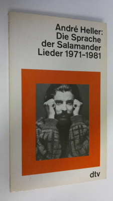 Andre Heller : Die Sprache der Salamander Lieder 1971-1981
