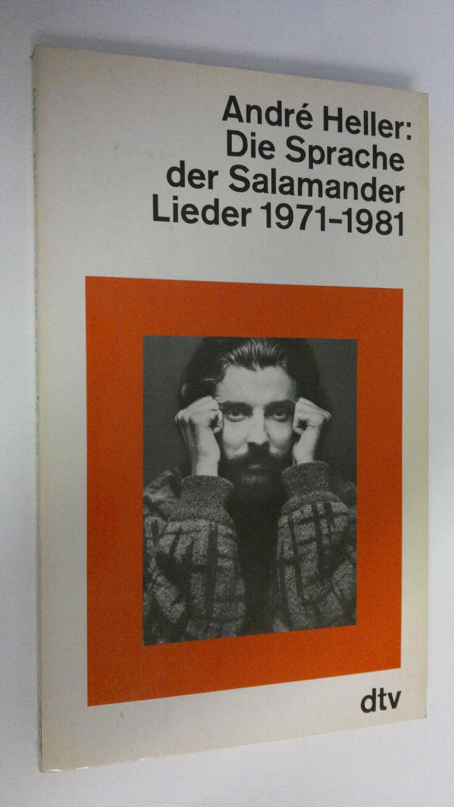 Andre Heller : Die Sprache der Salamander Lieder 1971-1981