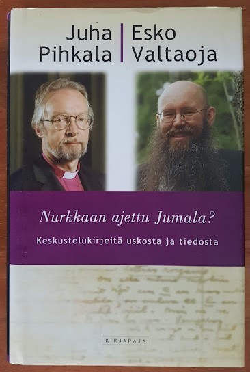 Juha Pihkala & Esko Valtaoja: Nurkkaan ajettu Jumala?
