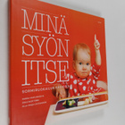 Ulla-Maija Lähteenmäki ym. : Minä syön itse : Sormiruokai... - pikkukuva 1