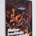 Erkki Tuominen : Metsohaukkuja ja tervastulia : erätarinoita - pikkukuva 1