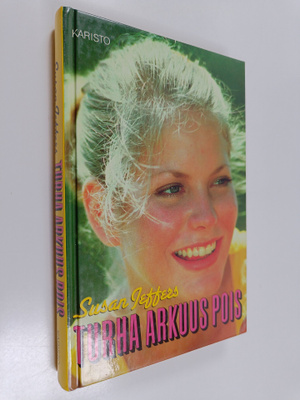 Susan Jeffers : Turha arkuus pois