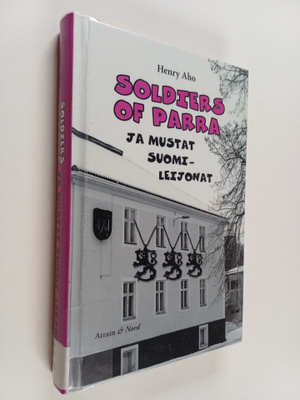 Henry Aho : Soldiers of Parra ja mustat suomileijonat