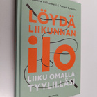 Susanne Valkeakari : Löydä liikunnan ilo : liiku omalla t... - pikkukuva 1