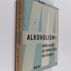 Marty Mann : Alkoholismi : mitä se on miten siitä voi toipua - pikkukuva 1