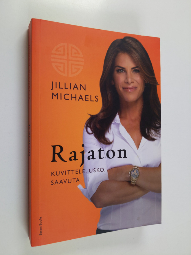 Jillian Michaels : Rajaton : kuvittele, usko, saavuta