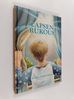 Hanna-Maria Vahala : Lapsen rukous