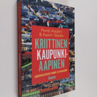 Pentti Arajärvi : Kriittinen kaupunkiaapinen : kuntapolit... - pikkukuva 1