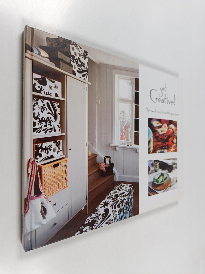 Get Creative! : the smart way to beautify your home