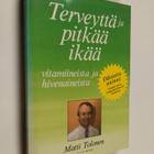 Matti Tolonen : Terveyttä ja pitkää ikää : vitamiineista ... - pikkukuva 1