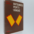 Martti Santavuori : Ratsumies Pentti Vänskä - pikkukuva 1