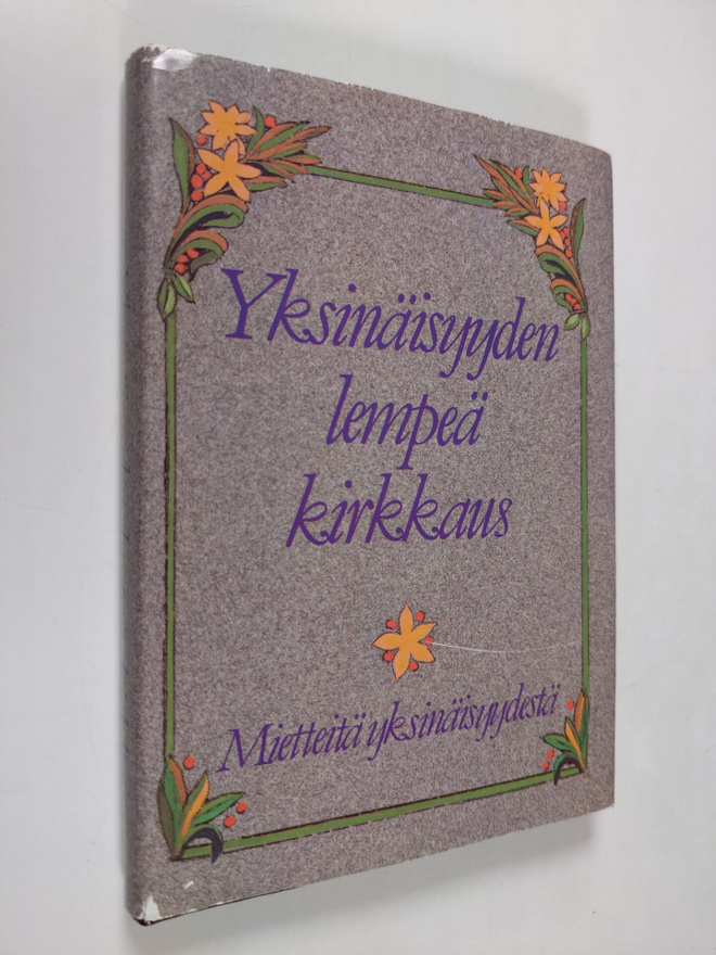 Salme (toim.) Saure : Yksinäisyyden lempeä kirkkaus : mie...