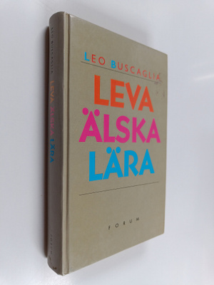 Leo Buscaglia : Leva älska lära