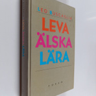 Leo Buscaglia : Leva älska lära - pikkukuva 1
