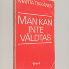 Märta Tikkanen : Män kan inte våldtas - pikkukuva 1