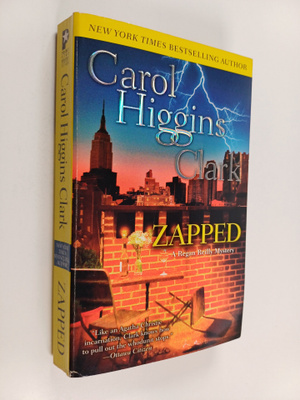Carol Higgins Clark : Zapped : A Regan Reilly Mystery