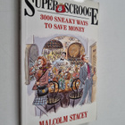 Malcolm Stacey : Super Scrooge - 3000 Sneaky Ways to Save... - pikkukuva 1
