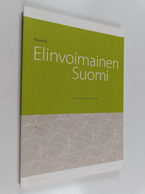 Elinvoimainen Suomi : raportti