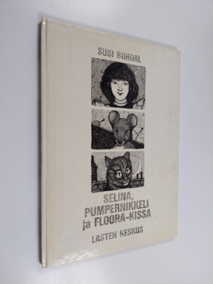 Susi Bohdal : Selina, Pumpernikkeli ja Floora-kissa