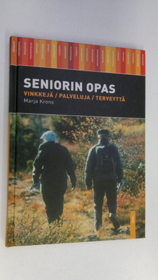 Marja Krons : Seniorin opas : vinkkejä, palveluja, terveyttä