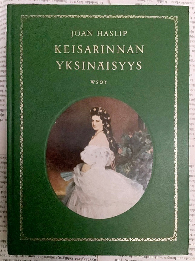 Joan Haslip - Keisarinnan yksinäisyys (sid.)