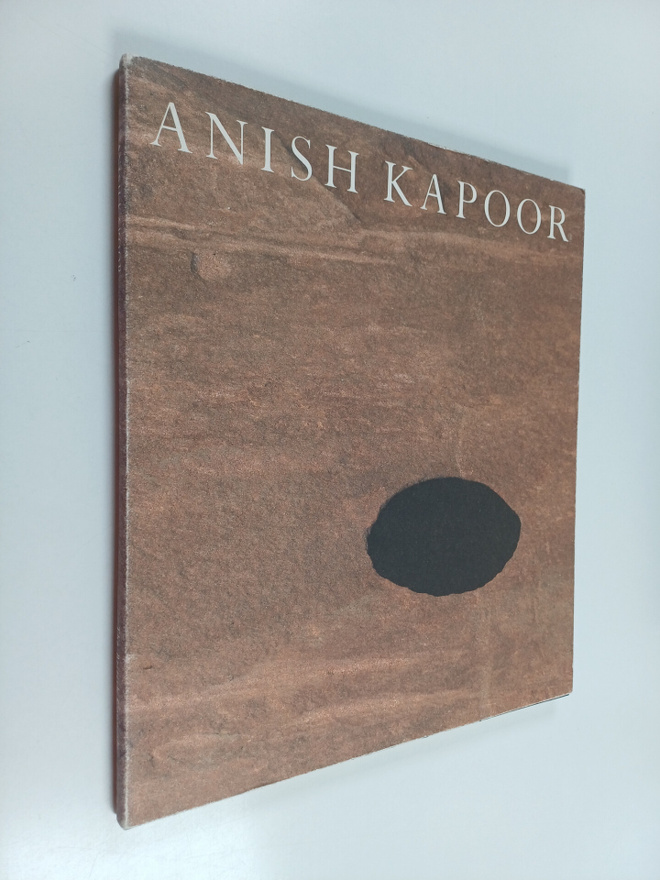 Thomas McEvilley ym. : Anish Kapoor : British Pavilion, X...