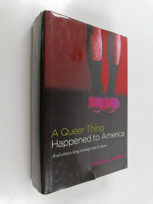 Michael L. Brown : A Queer Thing Happened to America - An...
