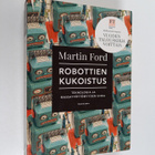 Martin Ford : Robottien kukoistus : teknologia ja massaty... - pikkukuva 1